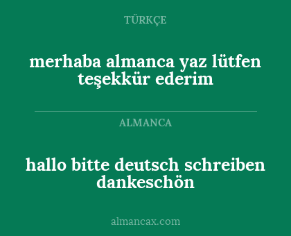 merhaba almanca yaz lütfen teşekkür ederim - hallo bitte deutsch schreiben dankeschön