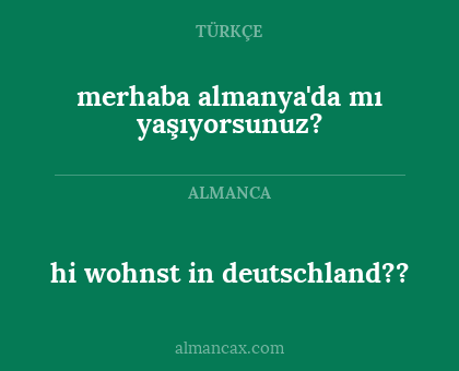 merhaba almanya'da mı yaşıyorsunuz? - hi wohnst in deutschland??