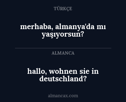 hallo, wohnen sie in deutschland? - merhaba, almanya'da mı yaşıyorsun?