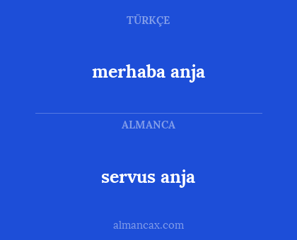 merhaba anja - servus anja