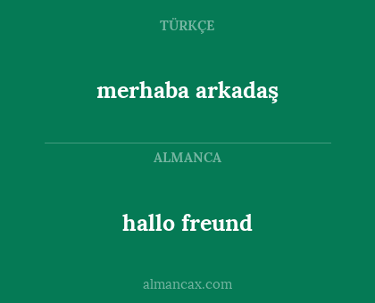 hallo freund - merhaba arkadaş