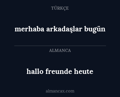 merhaba arkadaşlar bugün - hallo freunde heute