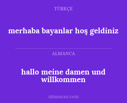 hallo meine damen und willkommen - merhaba bayanlar hoş geldiniz
