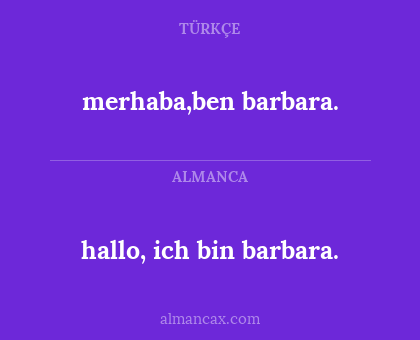 hallo, ich bin barbara. - merhaba,ben barbara.