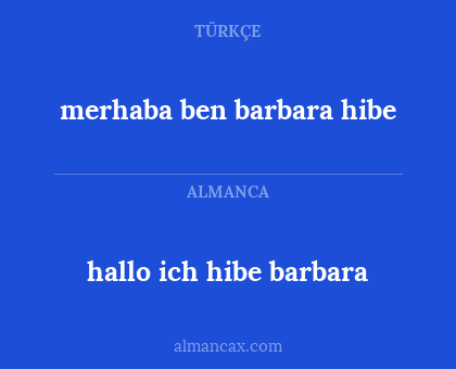merhaba ben barbara hibe - hallo ich hibe barbara