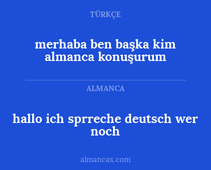 merhaba ben başka kim almanca konuşurum - hallo ich sprreche deutsch wer noch