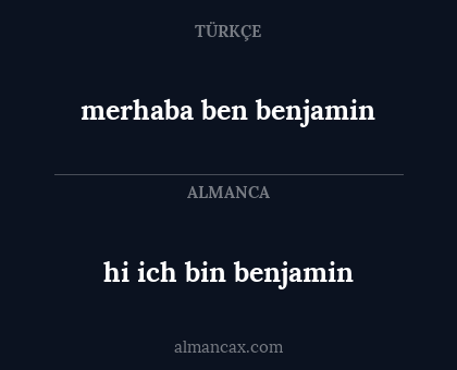 merhaba ben benjamin - hi ich bin benjamin