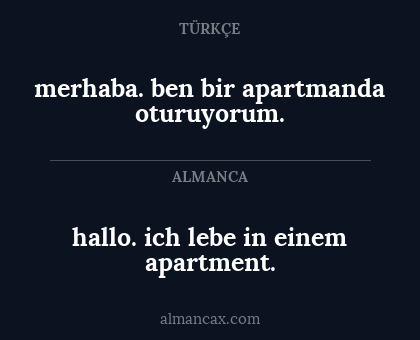 hallo. ich lebe in einem apartment. - merhaba. ben bir apartmanda oturuyorum.