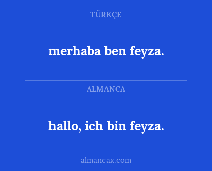 hallo, ich bin feyza. - merhaba ben feyza.