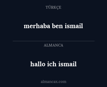 merhaba ben ismail - hallo ich ismail