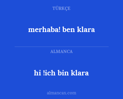 hi !ich bin klara - merhaba! ben klara