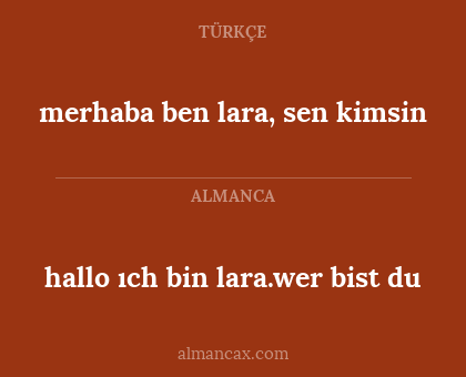 merhaba ben lara, sen kimsin - hallo ıch bin lara.wer bist du
