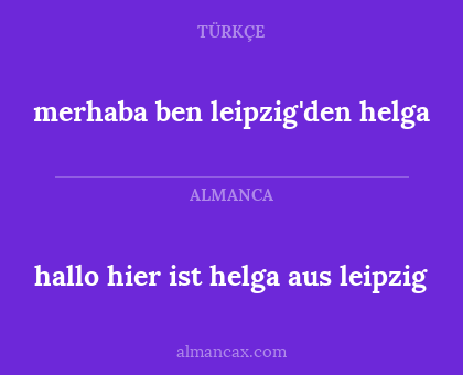 merhaba ben leipzig'den helga - hallo hier ist helga aus leipzig