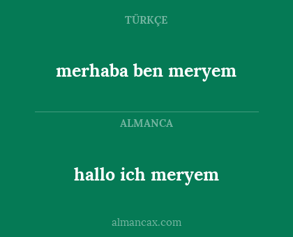 merhaba ben meryem - hallo ich meryem
