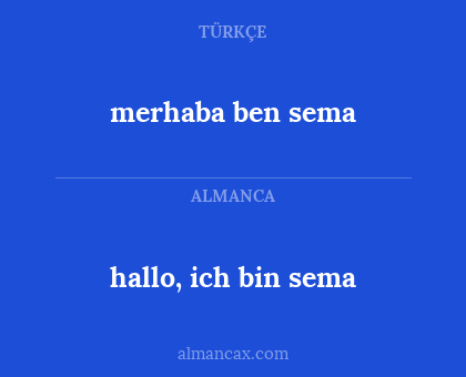 hallo, ich bin sema - merhaba ben sema