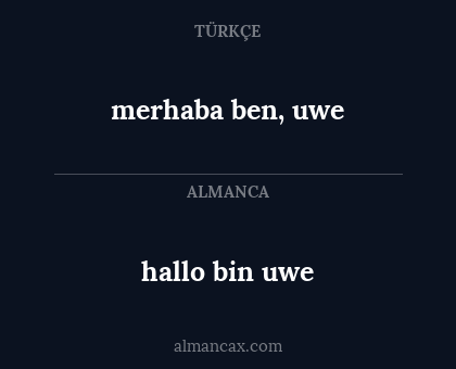 hallo bin uwe - merhaba ben, uwe