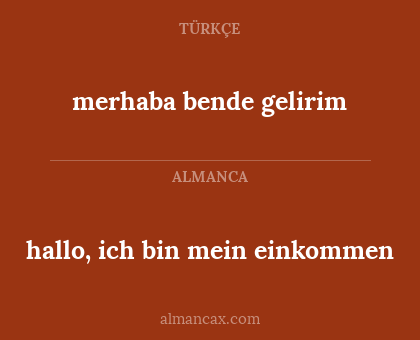 merhaba bende gelirim - hallo, ich bin mein einkommen
