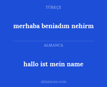 hallo ist mein name - merhaba beniadım nehirm