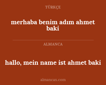 hallo, mein name ist ahmet baki - merhaba benim adım ahmet baki