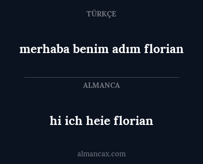 hi ich heie florian - merhaba benim adım florian