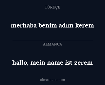 hallo, mein name ist zerem - merhaba benim adım kerem