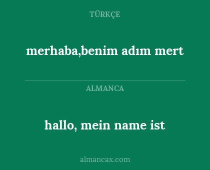 hallo, mein name ist - merhaba,benim adım mert