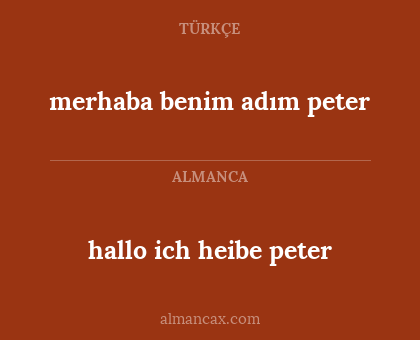 merhaba benim adım peter - hallo ich heibe peter