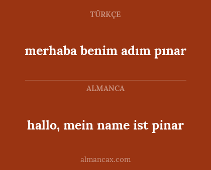 hallo, mein name ist pinar - merhaba benim adım pınar
