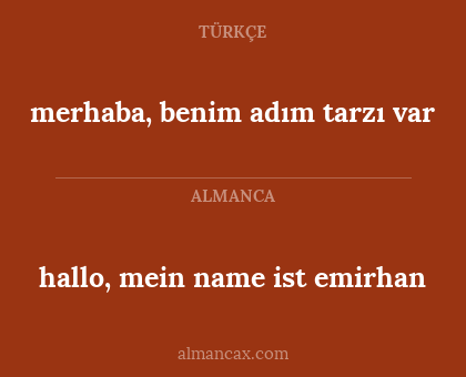 hallo, mein name ist emirhan - merhaba, benim adım tarzı var