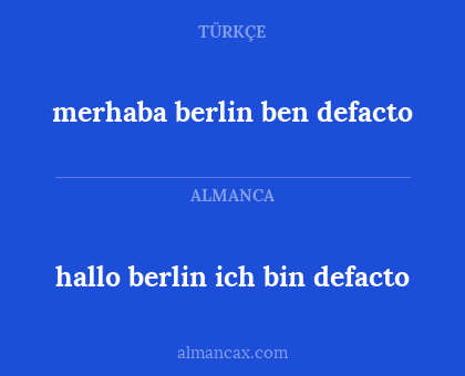 merhaba berlin ben defacto - hallo berlin ich bin defacto