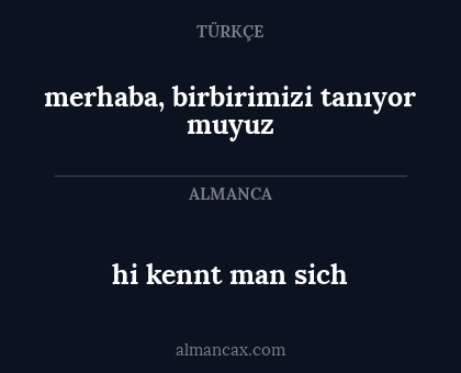 merhaba, birbirimizi tanıyor muyuz - hi kennt man sich