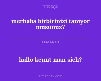 merhaba birbirinizi tanıyor musunuz? - hallo kennt man sich?