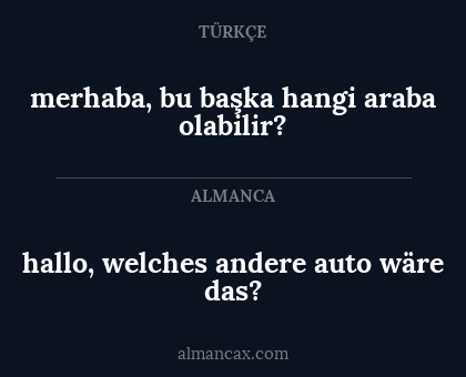 hallo, welches andere auto wäre das? - merhaba, bu başka hangi araba olabilir?