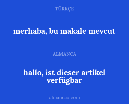 hallo, ist dieser artikel verfügbar - merhaba, bu makale mevcut