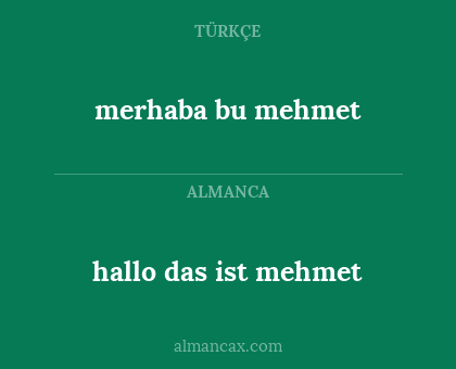 hallo das ist mehmet - merhaba bu mehmet