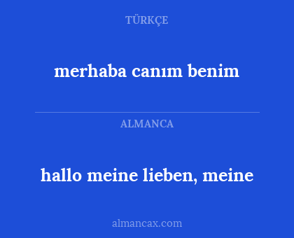 merhaba canım benim - hallo meine lieben, meine