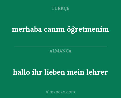 merhaba canım öğretmenim - hallo ihr lieben mein lehrer