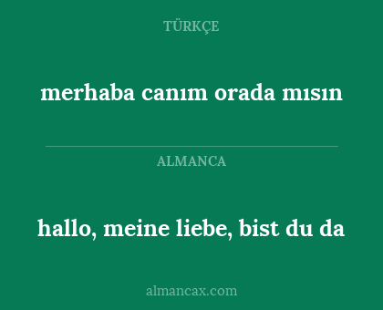 merhaba canım orada mısın - hallo, meine liebe, bist du da
