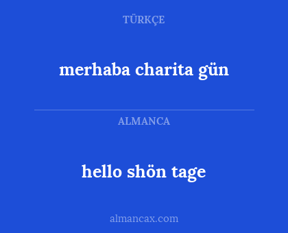 hello shön tage - merhaba charita gün