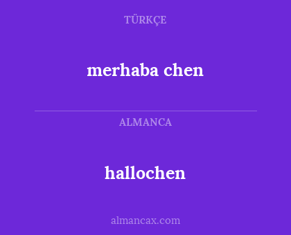 hallochen - merhaba chen