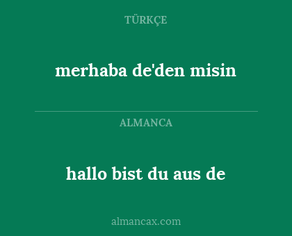 hallo bist du aus de - merhaba de'den misin