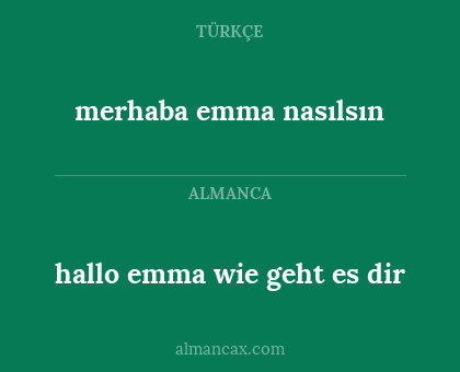 merhaba emma nasılsın - hallo emma wie geht es dir