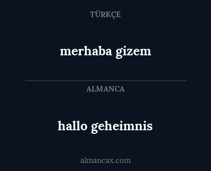 hallo geheimnis - merhaba gizem