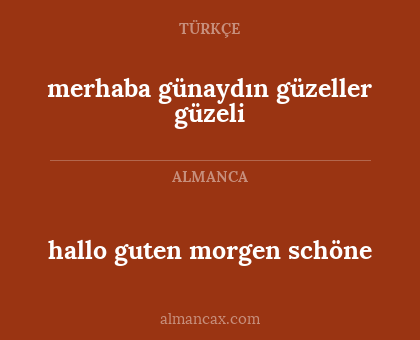 merhaba günaydın güzeller güzeli - hallo guten morgen schöne