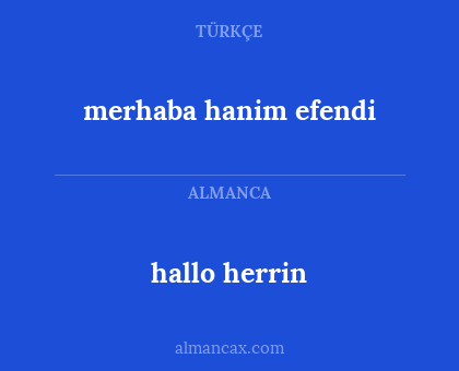 hallo herrin - merhaba hanim efendi
