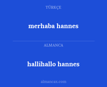 hallihallo hannes - merhaba hannes