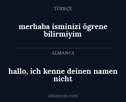 merhaba isminizi ögrene bilirmiyim - hallo, ich kenne deinen namen nicht