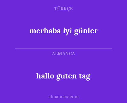 hallo guten tag - merhaba iyi günler