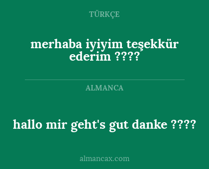 hallo mir geht's gut danke ???? - merhaba iyiyim teşekkür ederim ????