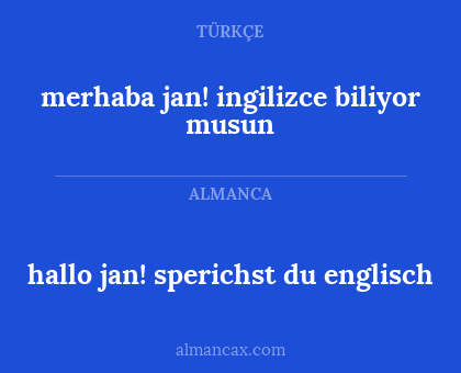 merhaba jan! ingilizce biliyor musun - hallo jan! sperichst du englisch
